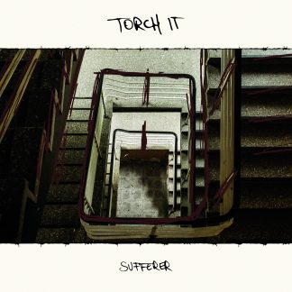 TORCH IT - 'Sufferer' 12